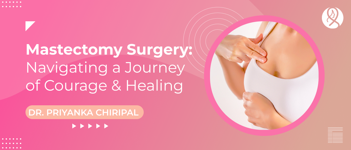 Mastectomy Surgery_ Navigating a Journey of Courage & Healing