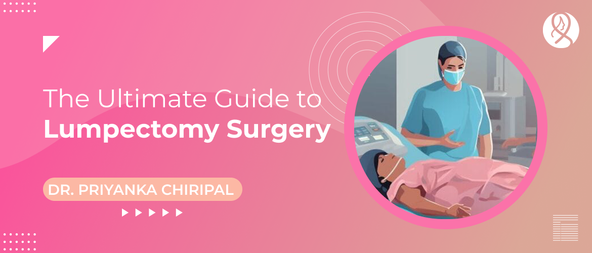 The Ultimate Guide to Lumpectomy Surgery