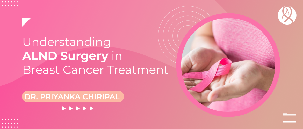Understanding ALND Surgery in Breast Cancer Treatment