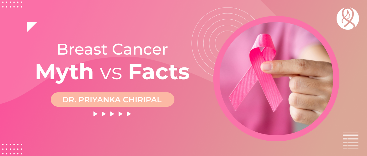 Breast Cancer - Myth vs Facts