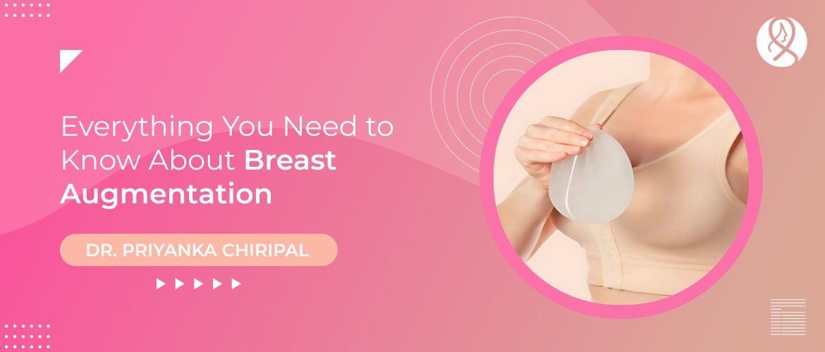 Everything You Need to Know About Breast Augmentation