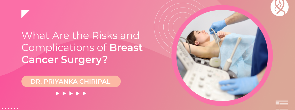 What-Are-the-Risks-and-Complications-of-Breast-Cancer-Surgery