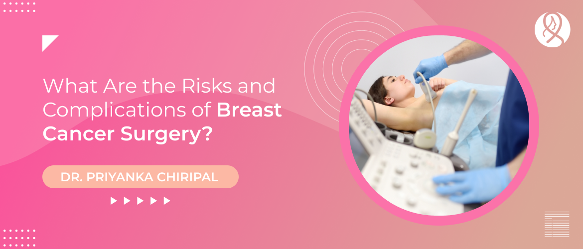 What-Are-the-Risks-and-Complications-of-Breast-Cancer-Surgery