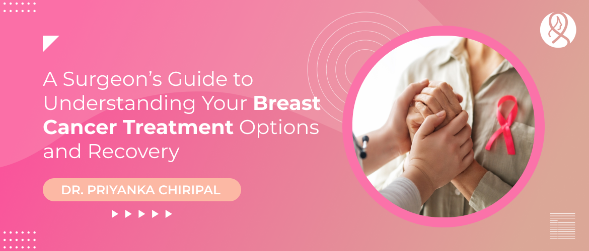 A-Surgeon’s-Guide-to-Understanding-Your-Breast-Cancer-Treatment-Options-and-Recovery
