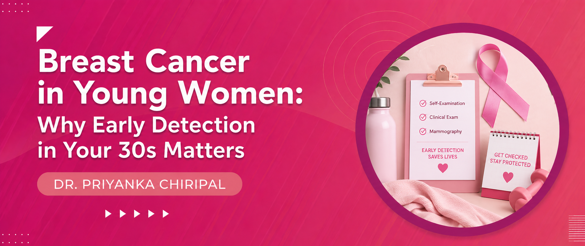 Breast Cancer in Young Women: Why Early Detection in Your 30s Matters