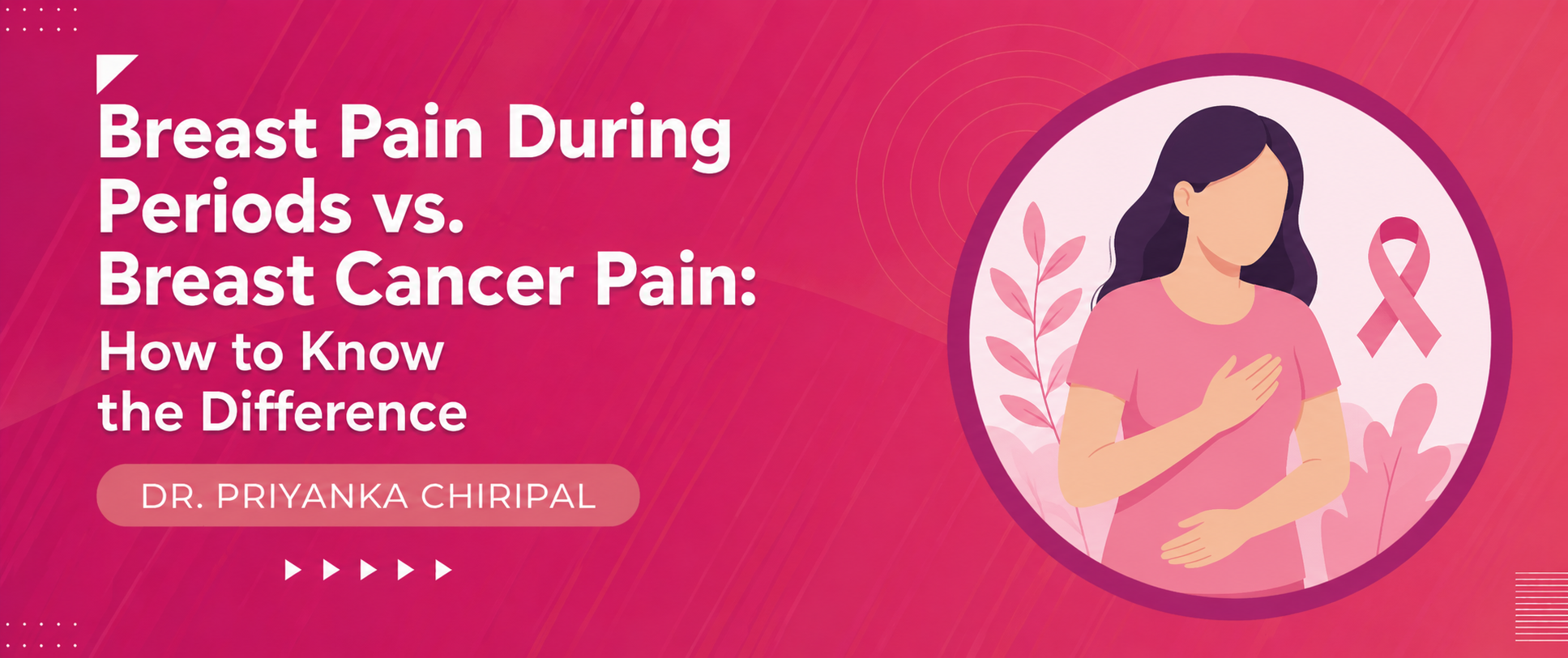 Breast Pain During Periods vs. Breast Cancer Pain: How to Know the Difference